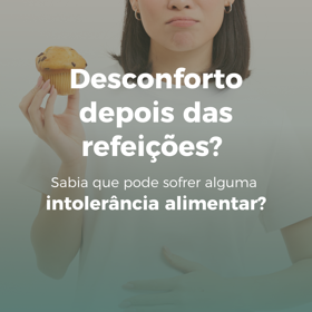 Desconforto depois das refeições: pode sofrer de alguma intolerância alimentar.